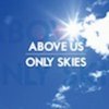 AboveUsOnlySkies