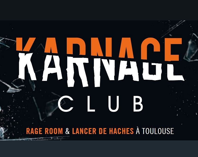 KARNAGE CLUB - RAGE ROOM & LANCER DE HACHES (Toulouse) - All You Need ...