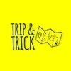 Trip & Trick