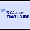 Five Minute Travel Guide