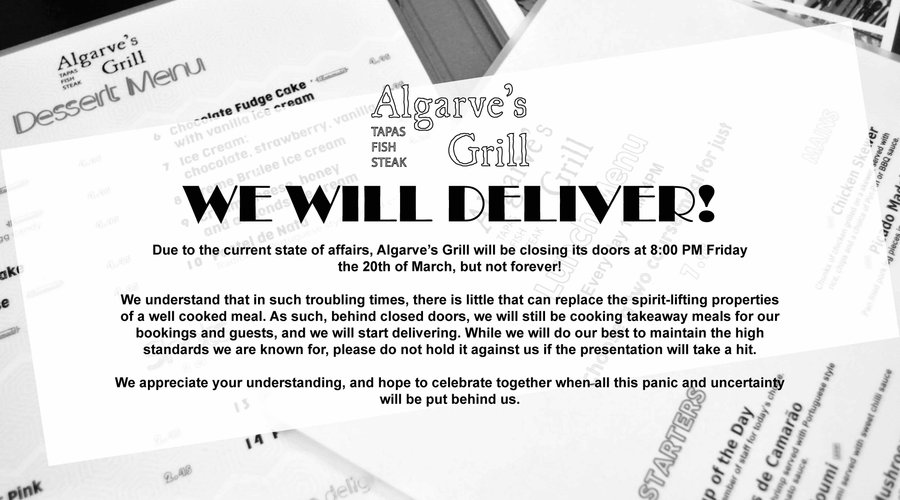 Due to the current state of affairs, Algarve’s Grill will be closing its doors at 8:00 PM Friday the 20th of March, but not forever!
