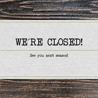 WE´RE CLOSED!