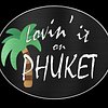 Lovin' it on Phuket