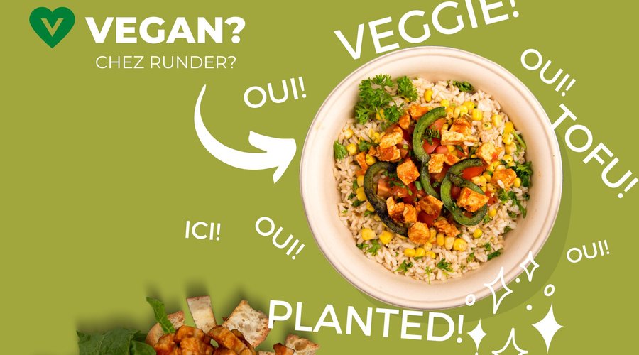 RUNDER Stores x Vegan

Vegetarisch? Vegan? Kein Problem!
Wir bieten leckere Burritos oder feine Bowls mit Planted oder Tofu oder Gemüse. Wie du's am liebsten magst...

Individuell für dich zusammengestellt!

---
Végétarien ? Vegan ? Pas de problème !

Nous proposons de délicieux burritos ou de délicieux bols avec du planted ou du tofu ou des légumes. Comme tu le préfères...

Composé individuellement pour toi !