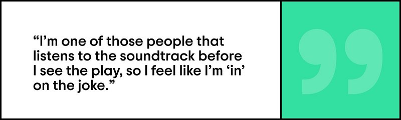 Quote of Annette saying, "I’m one of those people that listens to the soundtrack before I see the play, so I feel like I’m ‘in’ on the joke.”