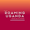 Roaming Uganda