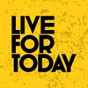 Live For Today