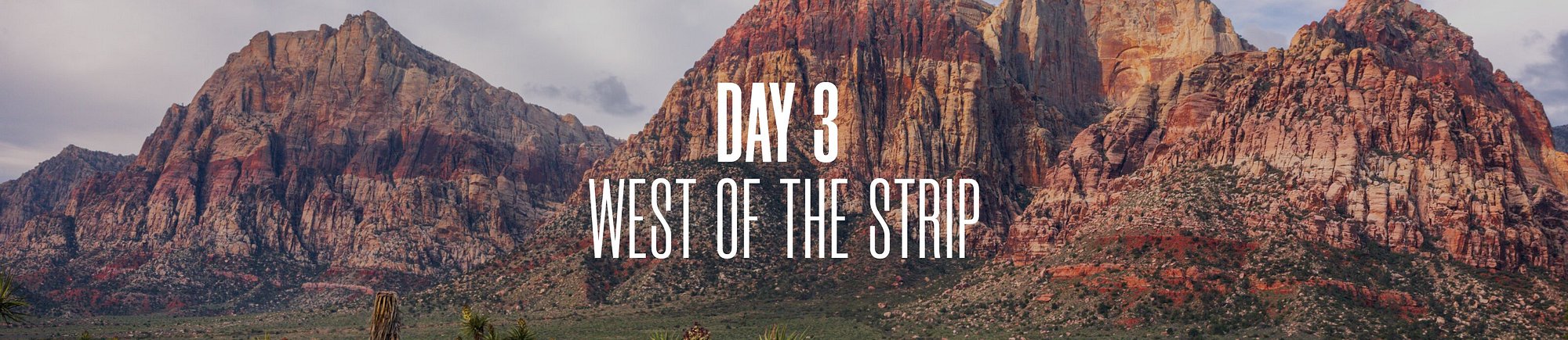 Day 3: West of the Strip